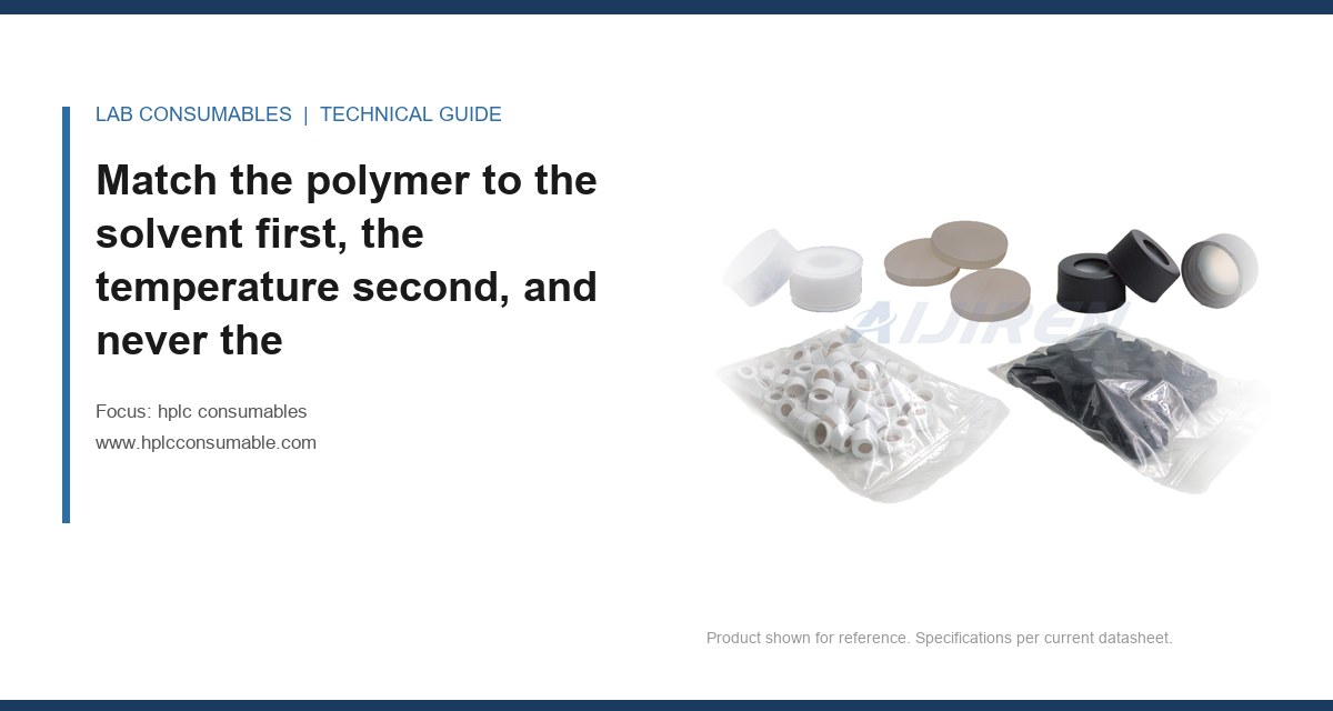 Match the polymer to the solvent first, the temperature second, and never the